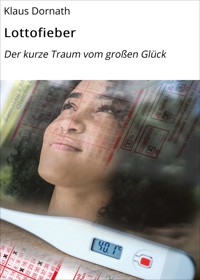 Lottofieber - Klaus Dornath - E-Book