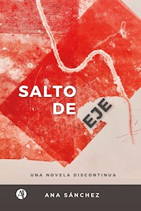 Salto de Eje - Ana Sánchez - E-Book