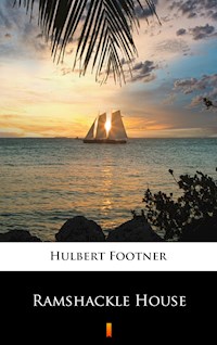 Ramshackle House - Hulbert Footner - E-Book