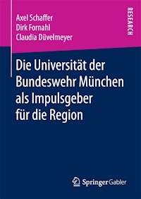 Die Universität der Bundeswehr München als Impulsgeber für die Region - Axel Schaffer - E-Book