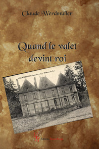 Quand le valet devint roi - Claude Werdmüller - E-Book