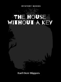The house without a key - Earl Derr Biggers - E-Book