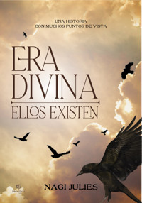 Era divina: Ellos existen - Jules Nagi - E-Book