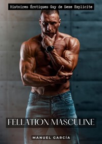 Fellation Masculine - Manuel García - E-Book
