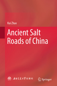 Ancient Salt Roads of China - Kui Zhao - E-Book