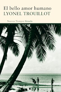 El bello amor humano - Lyonel Trouillot - E-Book