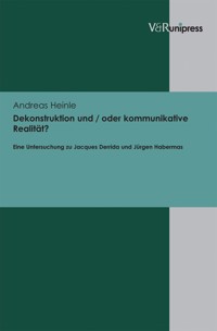 Dekonstruktion und / oder kommunikative Realität? - Andreas Heinle - E-Book