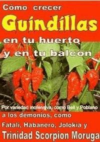 Como crecer  guindillas en tu huerto y en tu balcón - Bruno Del Medico - E-Book