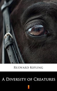 A Diversity of Creatures - Rudyard Kipling - E-Book