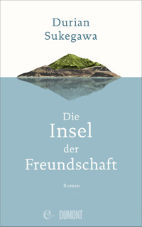 Die Insel der Freundschaft - Durian Sukegawa - E-Book