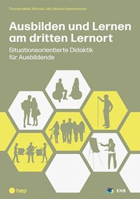 Ausbilden und Lernen am dritten Lernort (E-Book) - Thomas Meier - E-Book