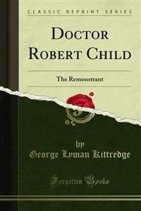 Doctor Robert Child - George Lyman Kittredge - E-Book