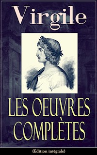 Les Oeuvres Complètes de Virgile (Édition intégrale) - Virgile - E-Book