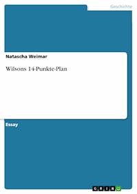 Wilsons 14-Punkte-Plan - Natascha Weimar - E-Book