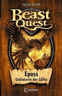 Beast Quest (Band 6) - Eposs, Gebieterin der Lüfte - Adam Blade - E-Book