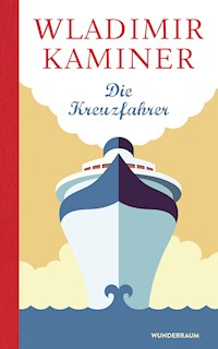 Die Kreuzfahrer - Wladimir Kaminer - E-Book