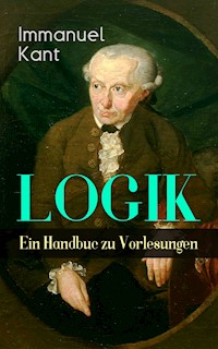 Logik - Ein Handbuch zu Vorlesungen - Immanuel Kant - E-Book