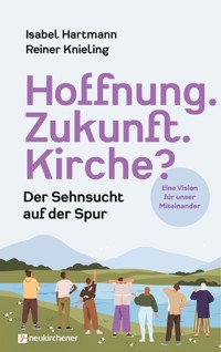 Hoffnung. Zukunft. Kirche? - Isabel Hartmann - E-Book