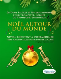 Noël autour du monde - 26 Duos Faciles et Internationaux  pour Trompette, Cornet ou Trombone/Euphonium (clé de sol) - Salvador Bustamante Celi - E-Book