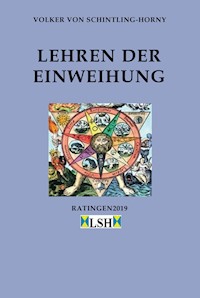 Lehren der Einweihung - Volker von Schintling-Horny - E-Book