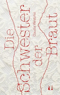Die Schwester der Braut - Claudia Westphal - E-Book