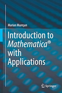 Introduction to Mathematica® with Applications - Marian Mureşan - E-Book