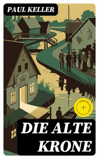 Die alte Krone - Paul Keller - E-Book