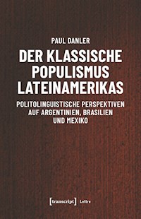 Der klassische Populismus Lateinamerikas - Paul Danler - E-Book
