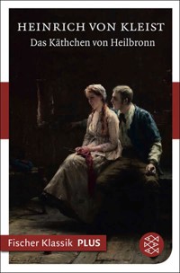 Das Käthchen von Heilbronn oder die Feuerprobe - Heinrich von Kleist - E-Book