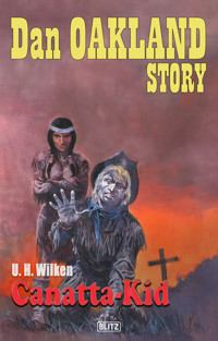 Dan Oakland Story 37: Canatta-Kid - U.H. Wilken - E-Book