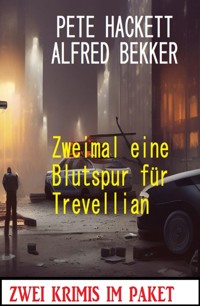 Zweimal eine Blutspur für Trevellian: Zwei Krimis im Paket - Alfred Bekker - E-Book