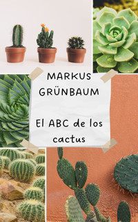El ABC de los cactus - Markus Grünbaum - E-Book