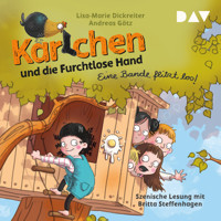 Karlchen und die Furchtlose Hand – Teil 1: Eine Bande flitzt los! - Lisa-Marie Dickreiter - Hörbuch