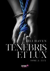 Tenebris et lux - Tome 2 - Lili Haven - E-Book