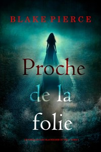 Proche de la folie (Un thriller Kari Blackhorse du FBI — tome 6) - Blake Pierce - E-Book