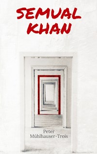 Semual Khan - Peter Mühlhauser-Trois - E-Book