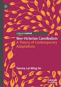 Neo-Victorian Cannibalism - Tammy Lai-Ming Ho - E-Book