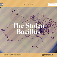 The Stolen Bacillus (Unabridged) - H G Wells - Hörbuch