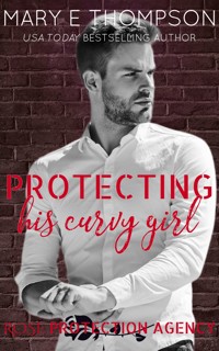 Protecting His Curvy Girl - Mary E. Thompson - E-Book