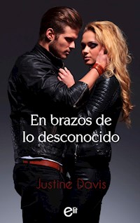 En brazos de lo desconocido - Justine Davis - E-Book
