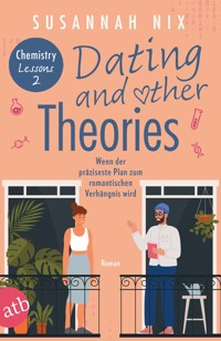 Dating and other Theories. Wenn der präziseste Plan zum romantischen Verhängnis wird - Susannah Nix - E-Book