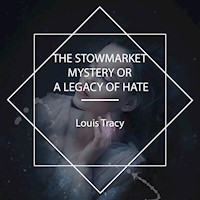 The Stowmarket Mystery or a Legacy of Hate - Louis Tracy - Hörbuch
