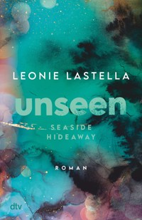Seaside Hideaway – Unseen - Leonie Lastella - E-Book