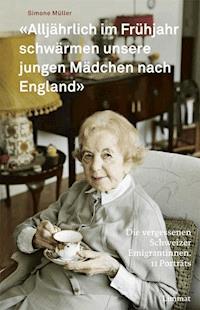 "Alljährlich im Frühjahr schwärmen unsere jungen Mädchen nach England" - Simone Müller - E-Book