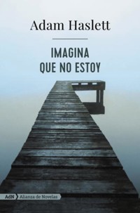 Imagina que no estoy (AdN) - Adam Haslett - E-Book