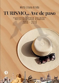 TURISMO... Ave de paso - Marta Liliana Arrieta - E-Book
