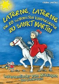 Laterne, Laterne - Die 10 schönsten Kinderlieder zu Sankt Martin - Stephen Janetzko - E-Book