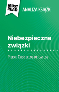 Niebezpieczne związki książka Pierre Choderlos de Laclos (Analiza książki) - Monia Ouni - E-Book