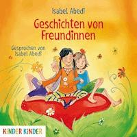 Geschichten von Freundinnen - Isabel Abedi - Hörbuch