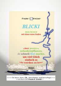Blicki, der Frosch mit dem roten Faden [4., überarbeitete, ergänzte Auflage] - Frauke K. Greiser - E-Book